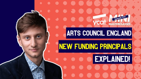 Leo Geyer on Deciphering the Arts Council England Investment Principles