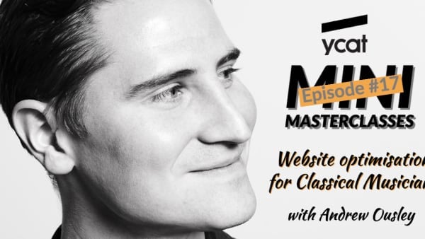 Andrew Ousley on website optimisation for classical musicians
